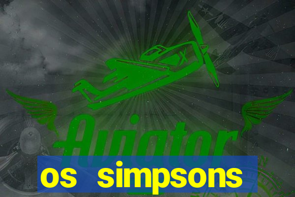 os simpsons completo dublado